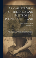 Complete View of the Dress and Habits of the People of England