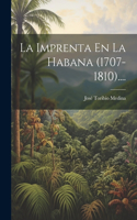 Imprenta En La Habana (1707-1810)....