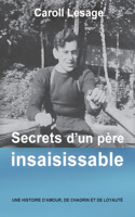 Secrets d'un père insaisissable: Une histoire d'amour, de chagrin et de loyauté