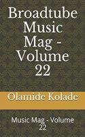 Broadtube Music Mag - Volume 22