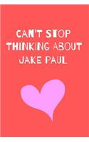 Can't Stop Thinking About Jake Paul