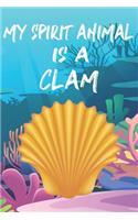 My Spirit Animal Is A Clam