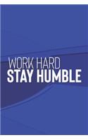 Work Harda, Stay Humble