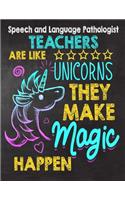 Speech and Language Pathologist Teachers are like Unicorns They make Magic Happen