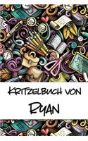 Kritzelbuch von Ryan: Kritzel- und Malbuch mit leeren Seiten für deinen personalisierten Vornamen