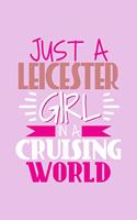 Just A Leicester Girl In A Cruising World: DIN A5 110 Seiten gepunktetes, leeres Notizbuch Inspiration Journal Reise Tagebuch Motivation Zitat Kollektion