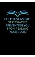 Life Is Just A Series Of Obstacles Preventing You From Reading Your Book: Weekly Action Plan Journal