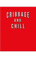 Cribbage And Chill: Funny Journal With Lined College Ruled Paper For Fans Of The Classic Card Game. Humorous Quote Slogan Sayings Notebook, Diary, And Notepad.