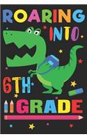 Roaring into 6th Grade: Back to School College Ruled 6 x 9 Notebook for Kids