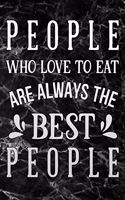 people who love to eat are always the best people