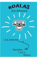 Koalas Are Awesome I Am Awesome Therefore I Am a Koala