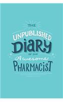 The Unpublished Diary of One Awesome Pharmacist: Dot Grid Notebook, 6x9, 120 Pages