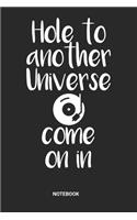 Hole to another Universe Notebook: Vinyl Composition Notebook (6x9 inches) with Blank Pages ideal as a Vinyl Cover Collection Journal. Also perfect as a DJ Set List Book or Sketchbook