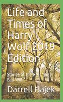 Life and Times of Harry Wolf 2019 Edition