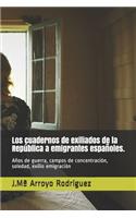 Los cuadernos de exiliados de la República a emigrantes españoles.