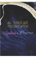 All Things Are Possible Witch Gemstones & Mascara: Blank Lined Notebook Journal Diary Composition Notepad 120 Pages 6x9 Paperback ( Crystals ) Black