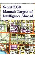 Secret KGB Manual: Targets of Intelligence Abroad