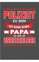 Polizist Zu Sein Ist Eine Ehre - Papa Zu Sein Ist Unbezahlbar