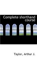 Complete Shorthand Course
