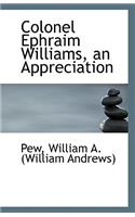 Colonel Ephraim Williams, an Appreciation