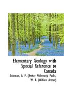 Elementary Geology with Special Reference to Canada