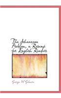 The Johannean Problem, a Resumé for English Readers