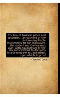 The Law of Business Paper and Securities: A Treatment of the Uniform Negotiable Instruments ACT for