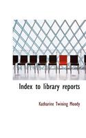 Index to Library Reports