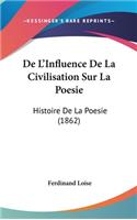De L'Influence De La Civilisation Sur La Poesie