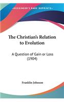 Christian's Relation to Evolution: A Question of Gain or Loss (1904)