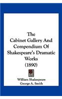 The Cabinet Gallery And Compendium Of Shakespeare's Dramatic Works (1890): (English)