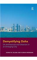 Demystifying Doha: On Architecture and Urbanism in an Emerging City. by Ashraf Salama and Florian Wiedmann