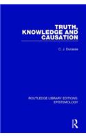 Truth, Knowledge and Causation