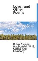 Love, and Other Poems