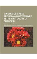 Minutes of Cases Argued and Determined in the High Court of Chancery (Volume 1-2); 1836-1837: (English)