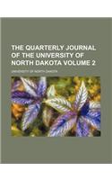 The Quarterly Journal of the University of North Dakota Volume 2