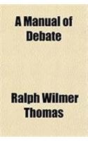 A Manual of Debate