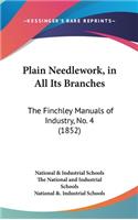 Plain Needlework, in All Its Branches