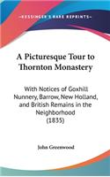 A Picturesque Tour to Thornton Monastery