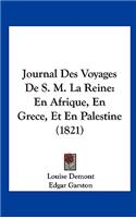 Journal Des Voyages de S. M. La Reine