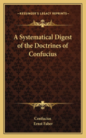 A Systematical Digest of the Doctrines of Confucius