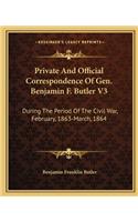Private and Official Correspondence of Gen. Benjamin F. Butler V3