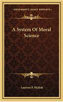 A System of Moral Science