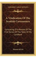 A Vindication Of The Scottish Covenanters: Consisting Of A Review Of The First Series Of The Tales Of My Landlord(English)