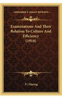 Examinations and Their Relation to Culture and Efficiency (1examinations and Their Relation to Culture and Efficiency (1918) 918)