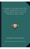 Company Columns and the Latest Alterations in the Regulation Drill of the Prussian Army (1872)