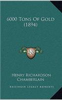 6000 Tons of Gold (1894)