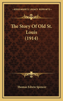 The Story Of Old St. Louis (1914)