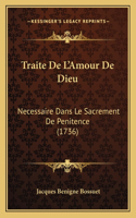 Traite De L'Amour De Dieu: Necessaire Dans Le Sacrement De Penitence (1736)