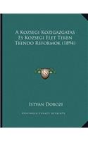 A Kozsegi Kozigazgatas Es Kozsegi Elet Teren Teendo Reformok (1894)